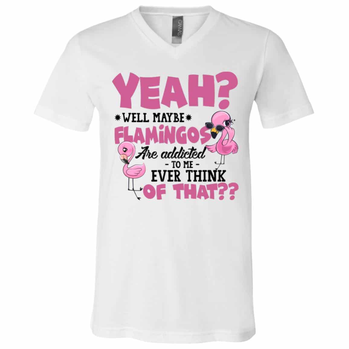 Yeah Well Maybe Flamingk Shirt, White, V-Neck T-Shirt Yeah Well Maybe Flamingk Shirt, White, V-Neck T-Shirt