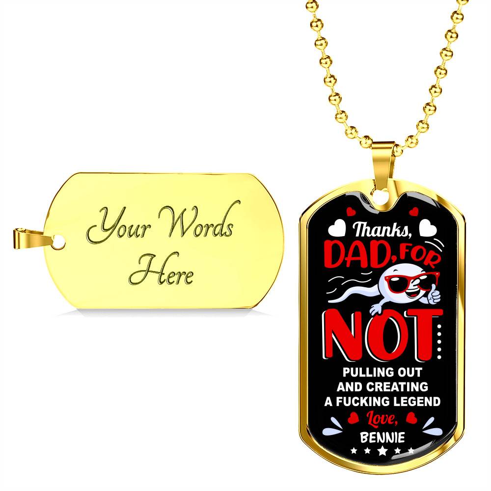 Personalized Sperm Thanks Dad for Not Pulling Out and Creating a Fcking Legen-d Father's Day Dog Tag Pendant Necklace