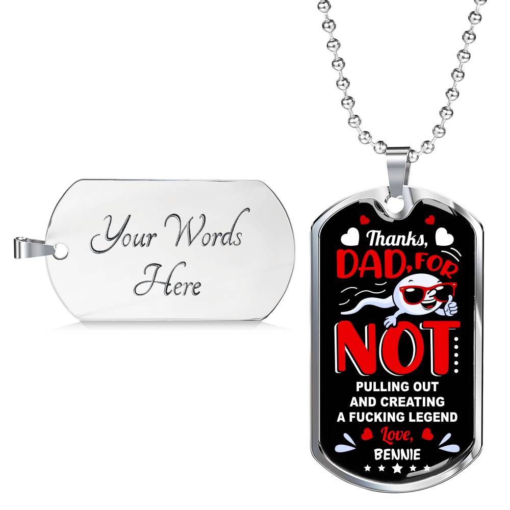 Personalized Sperm Thanks Dad for Not Pulling Out and Creating a Fcking Legen-d Father's Day Dog Tag Pendant Necklace