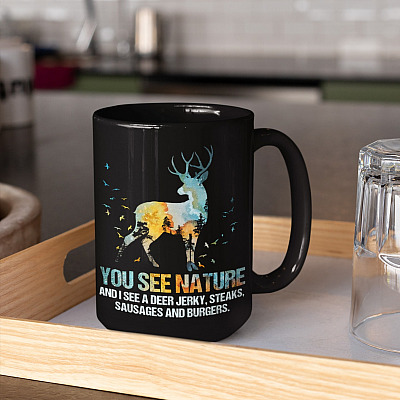 You See Nature I See a Dear Jerky Steaks Sausages and Burgers Ceramic Coffee Mug