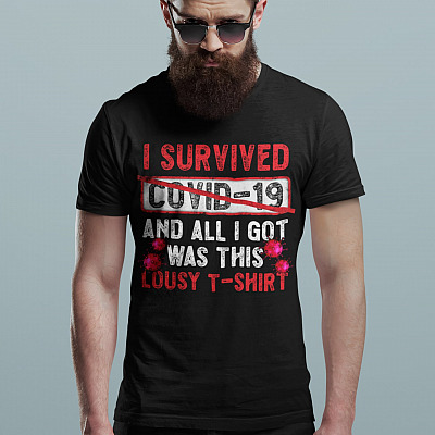 Alternative view of I Survived Covid-19 And All I Get Was This Lousy T-Shirt - Funny Corona Virus Survivor Shirt