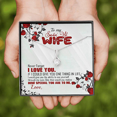 To My Smoking Hot Wife Alluring Beauty Necklace - Never Forget That I Love You Anniversary Jewelry Gift
