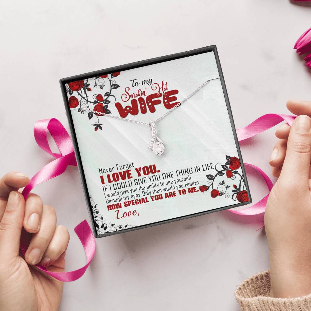 To My Smoking Hot Wife Alluring Beauty Necklace - Never Forget That I Love You Anniversary Jewelry Gift