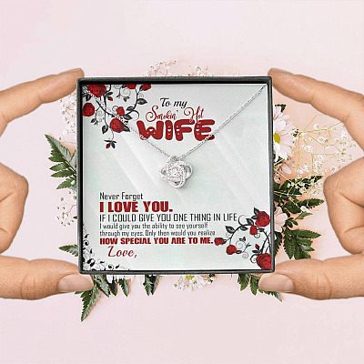 To My Smoking Hot Wife Love Knot Necklace - Never Forget That I Love You Anniversary Jewelry Gift