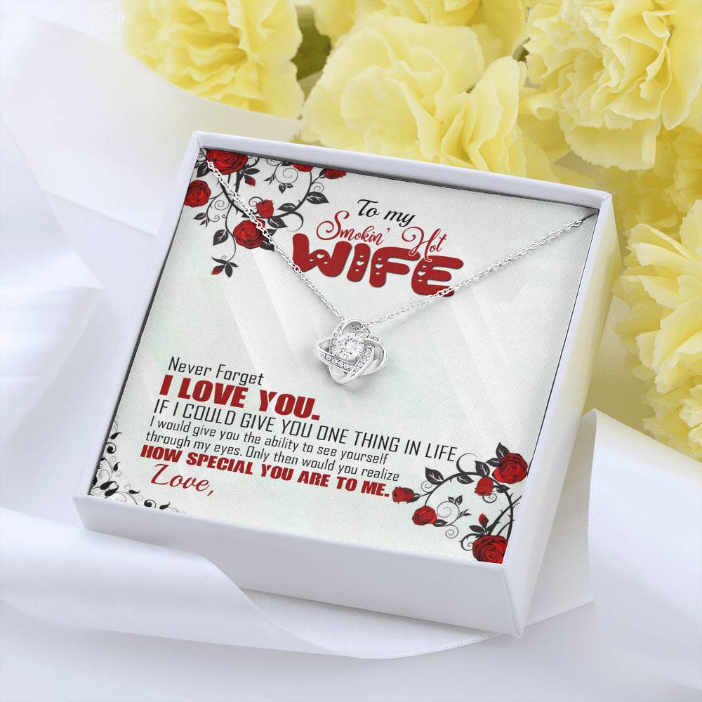 To My Smoking Hot Wife Love Knot Necklace - Never Forget That I Love You Anniversary Jewelry Gift
