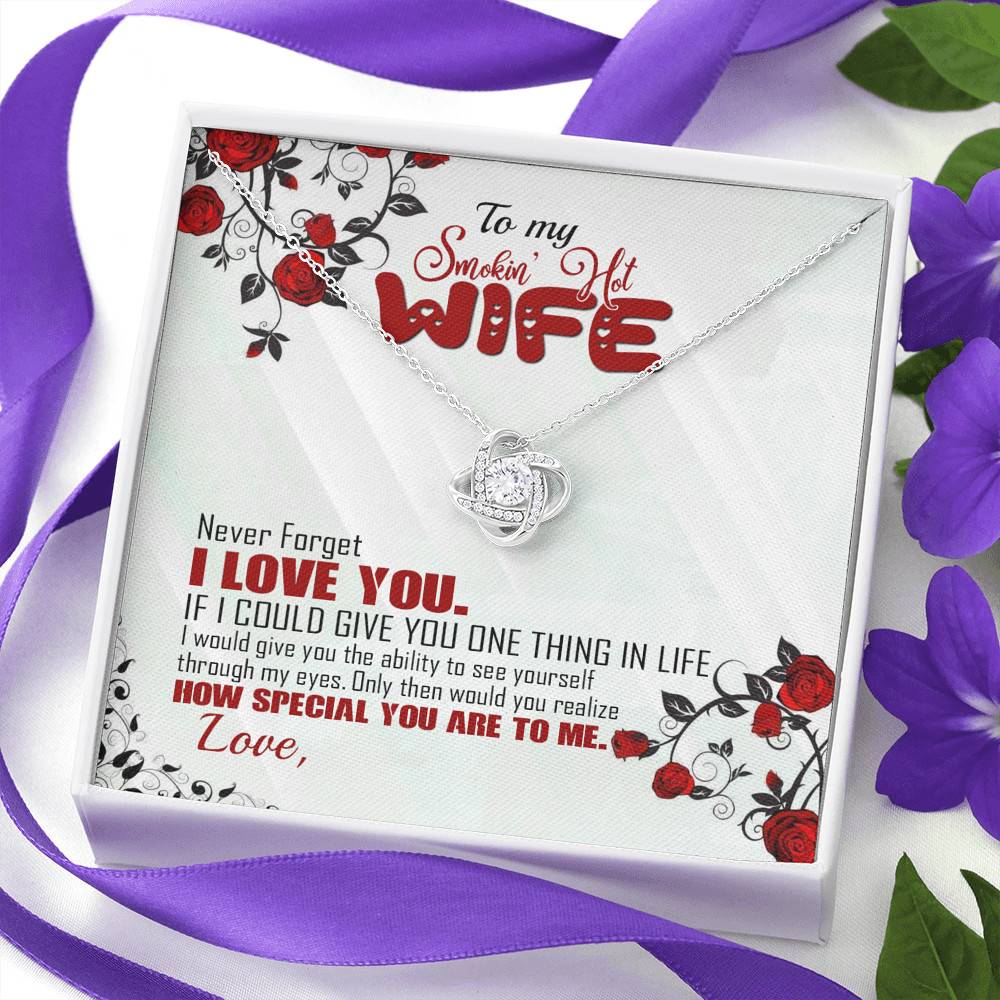 To My Smoking Hot Wife Love Knot Necklace - Never Forget That I Love You Anniversary Jewelry Gift