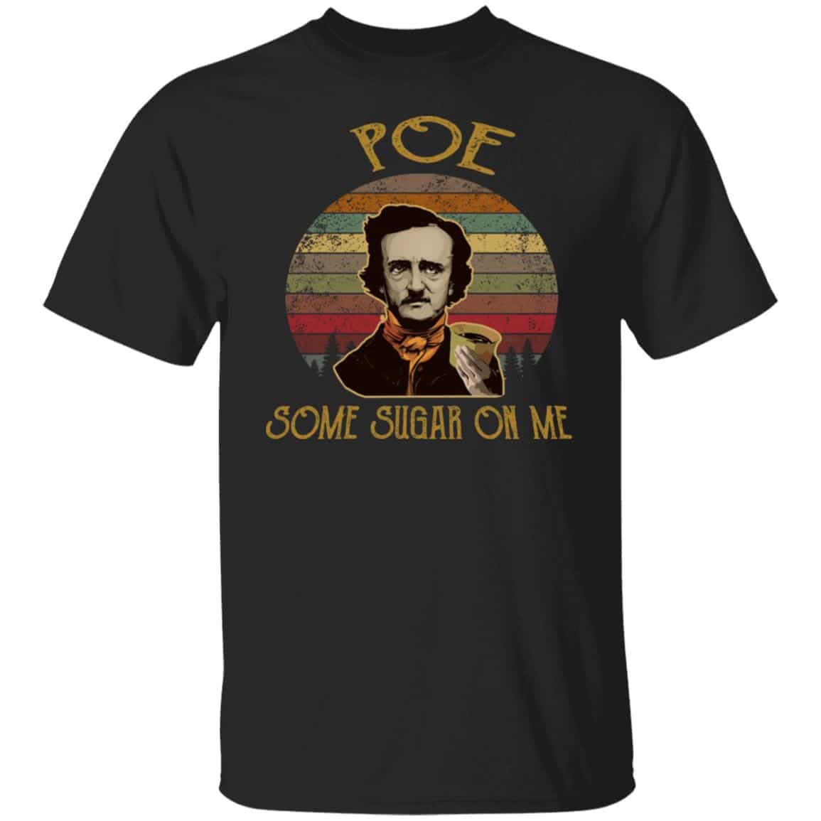 Poe Some Sugar On Me Vintage Retro T-Shirt, Black, Unisex T-Shirt