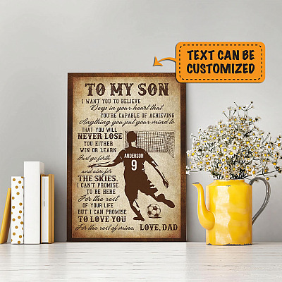 Personalized Soccer From Dad To My Son I Want You To Believe Deep In Your Heart Canvas Prints - Unframed Poster