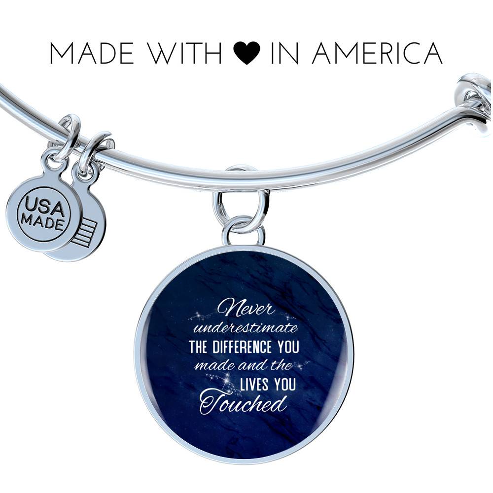 Never Underestimate the Difference You Made and The Lives You Touched Circle Pendant Necklace - Bangle