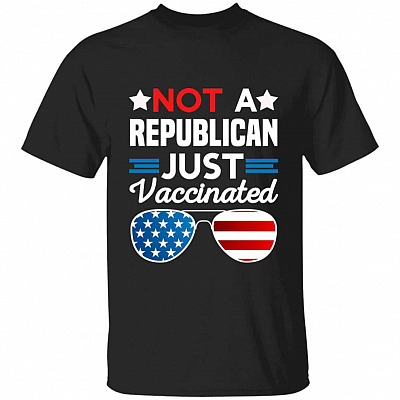 Not A Republican Just Vaccinated, Black, Unisex T-Shirt