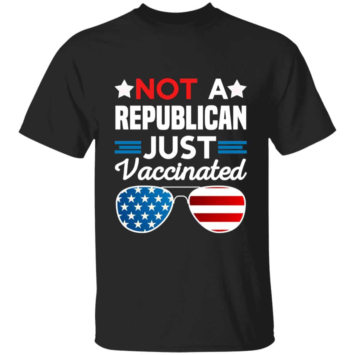 Not A Republican Just Vaccinated, Black, Unisex T-Shirt