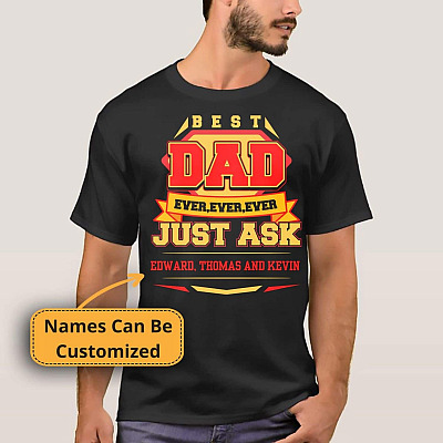 Personalized Best Dad Ever Just Ask T-shirt - Custom Father's Day Shirt For Dad