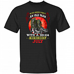 Never Underestimate An Old Julyteran Gifts, Black, Unisex T-Shirt