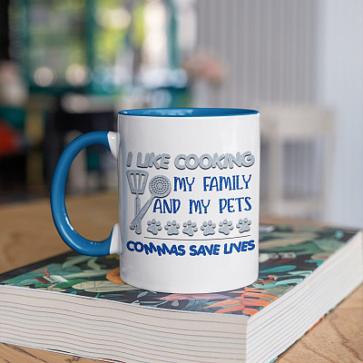 I Like Cooking My Family and My Pets Commas Save Lives Funny Accent Mug - Good Gramma Mug
