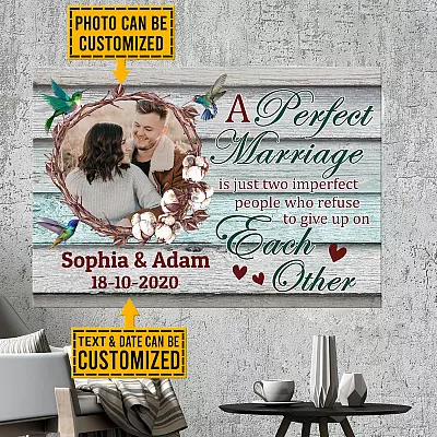 Custom Photo A Perfect Marriage Is Just Two Imperfect People Who Refuse To Give Up  Canvas - Unframed Poster