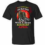 Never Underestimate Apr Shirt, Black, Unisex T-Shirt