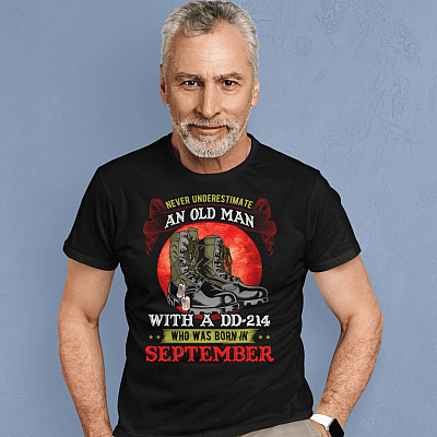 Alternative view of Never Underestimate An Old Man With A DD-214 Who Was Born In September T-Shirt - September Veteran Gifts