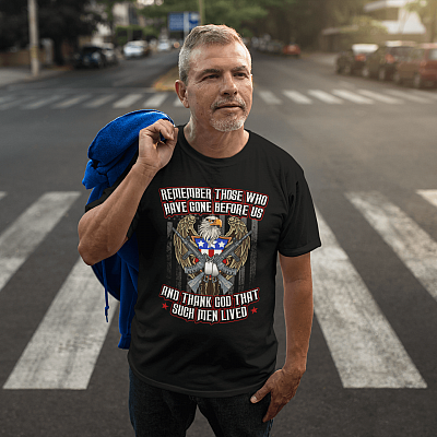Alternative view of Remember Those Who Have Gone Before Us And Thank God For Such Men Lived Shirt