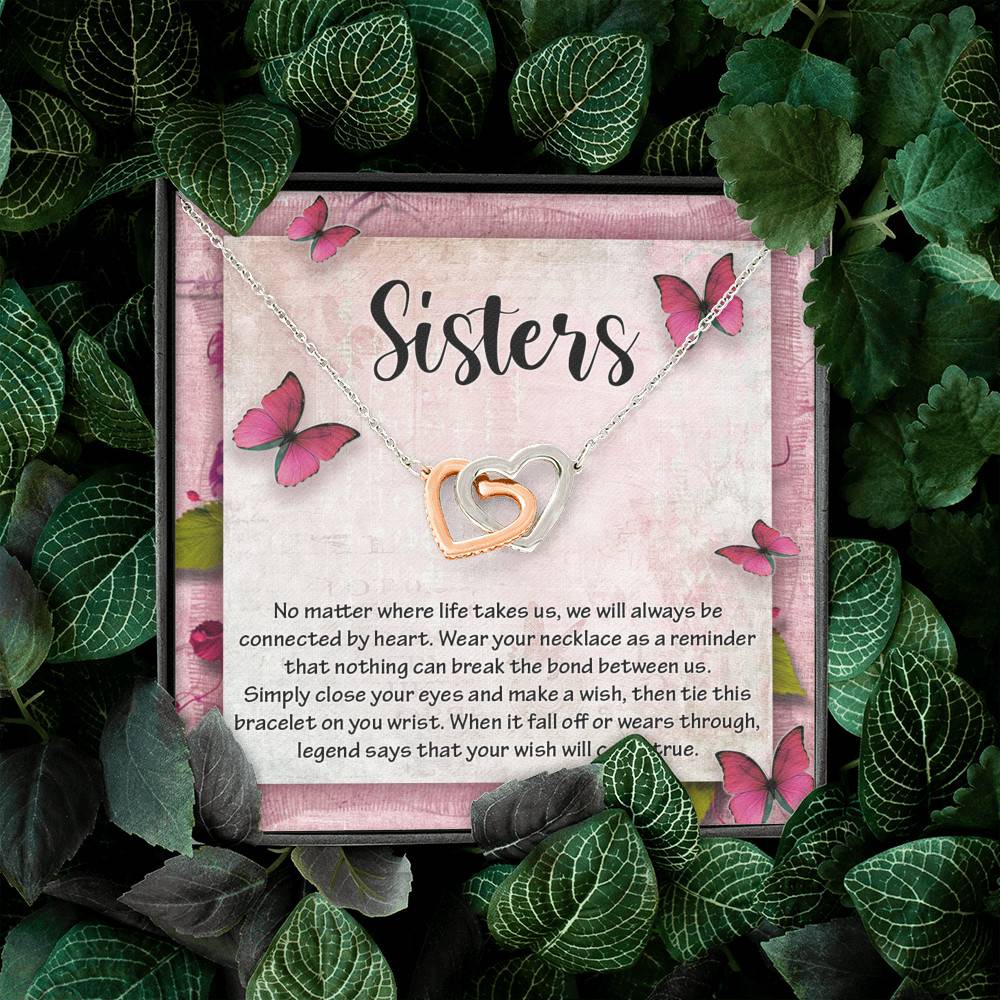 Sisters No Matter Where Life Takes Us We Will Always Be Connected by Heart Joined Interlocking Hearts Necklace