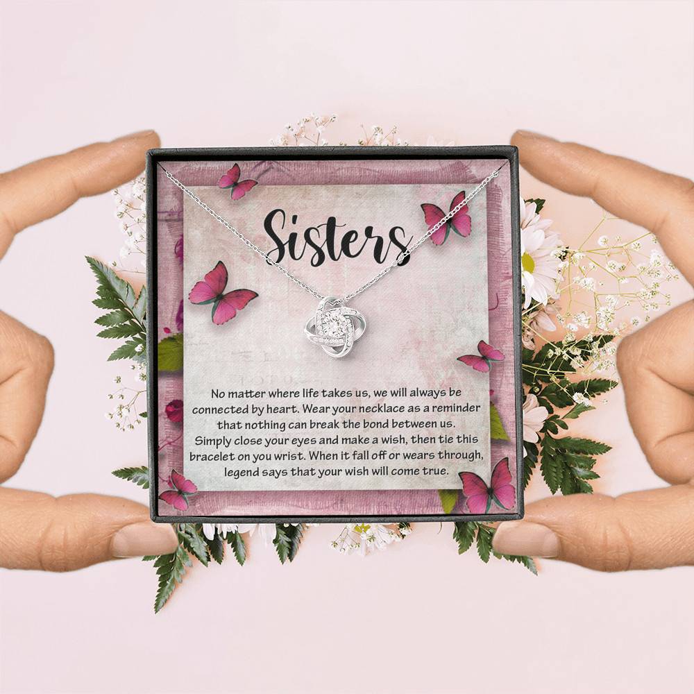 Sisters No Matter Where Life Takes Us We Will Always Be Connected by Heart Love Knot Necklace Sisters No Matter Where Life Takes Us We Will Always Be Connected by Heart Love Knot Necklace