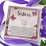Sisters No Matter Where Life Takes Us We Will Always Be Connected by Heart Love Knot Necklace Sisters No Matter Where Life Takes Us We Will Always Be Connected by Heart Love Knot Necklace