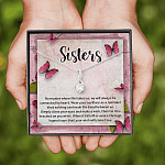 Sisters No Matter Where Life Takes Us We Will Always Be Connected by Heart Alluring Beauty Necklace