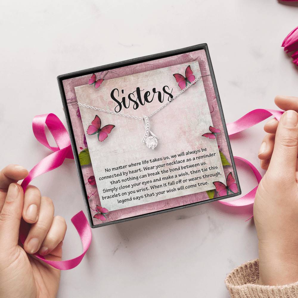 Sisters No Matter Where Life Takes Us We Will Always Be Connected by Heart Alluring Beauty Necklace