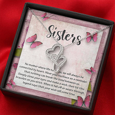 Sisters No Matter Where Life Takes Us We Will Always Be Connected by Heart Double Hearts Necklace