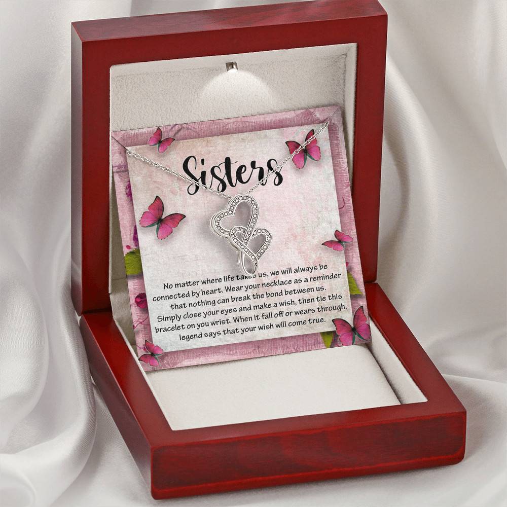 Sisters No Matter Where Life Takes Us We Will Always Be Connected by Heart Double Hearts Necklace