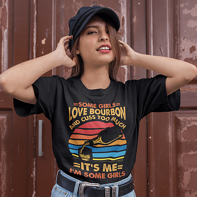 Alternative view of Some Girls Love Bourbon And Cuss Too Much It's Me I'm Some Girls Shirt