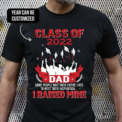Alternative view of Personalized Proud Dad Some People Wait Entire Their Lives to Meet Their Inspiration I Raised Mine T-Shirt