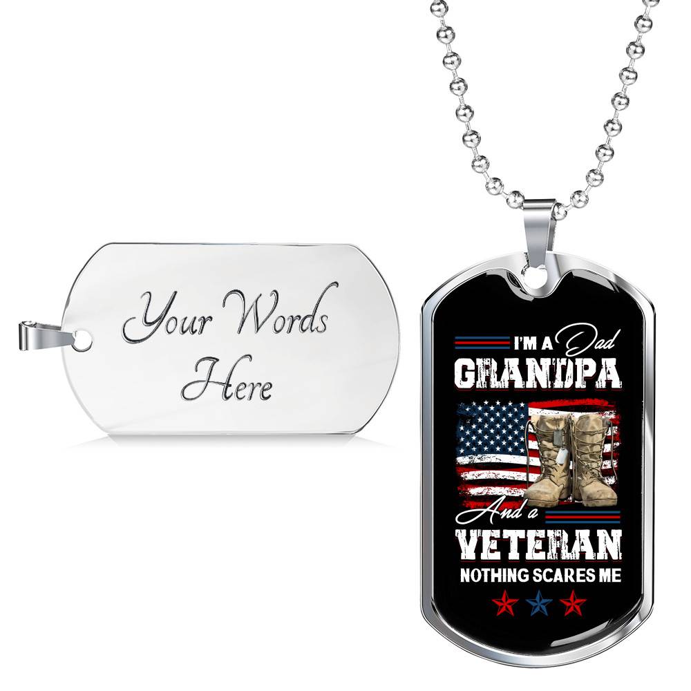 I'm a Dad Grandpa and A Veteran Nothing Scares Me - Veteran Grandpa Gift - Dog Tag Pendant Necklace