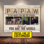 Custom Photo Papaw To The World You Are One Person But To Us You Are The World Framed Canvas - Unframed Poster