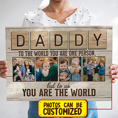 Alternative view of Custom Photo Daddy To The World You Are One Person But To Us You Are The World Framed Canvas - Unframed Poster