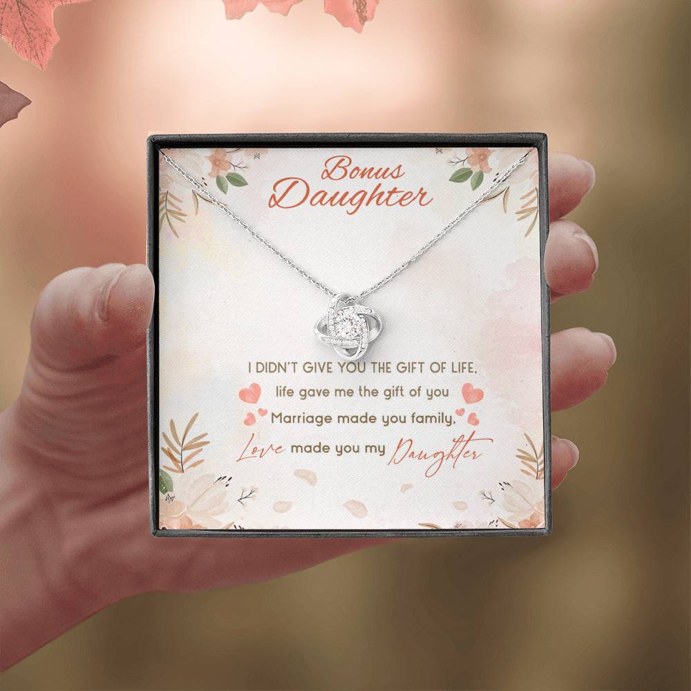 Bonus Daughter I Didn't Give You The Gift Of Life Life Gave Me The Gift Of You Stepdaughter Love Knot Necklace