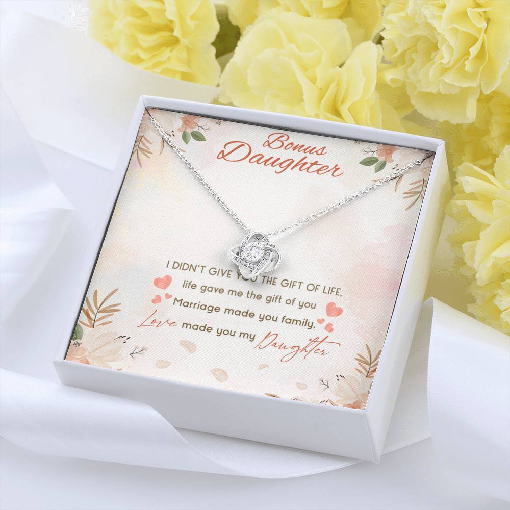 Bonus Daughter I Didn't Give You The Gift Of Life Life Gave Me The Gift Of You Stepdaughter Love Knot Necklace