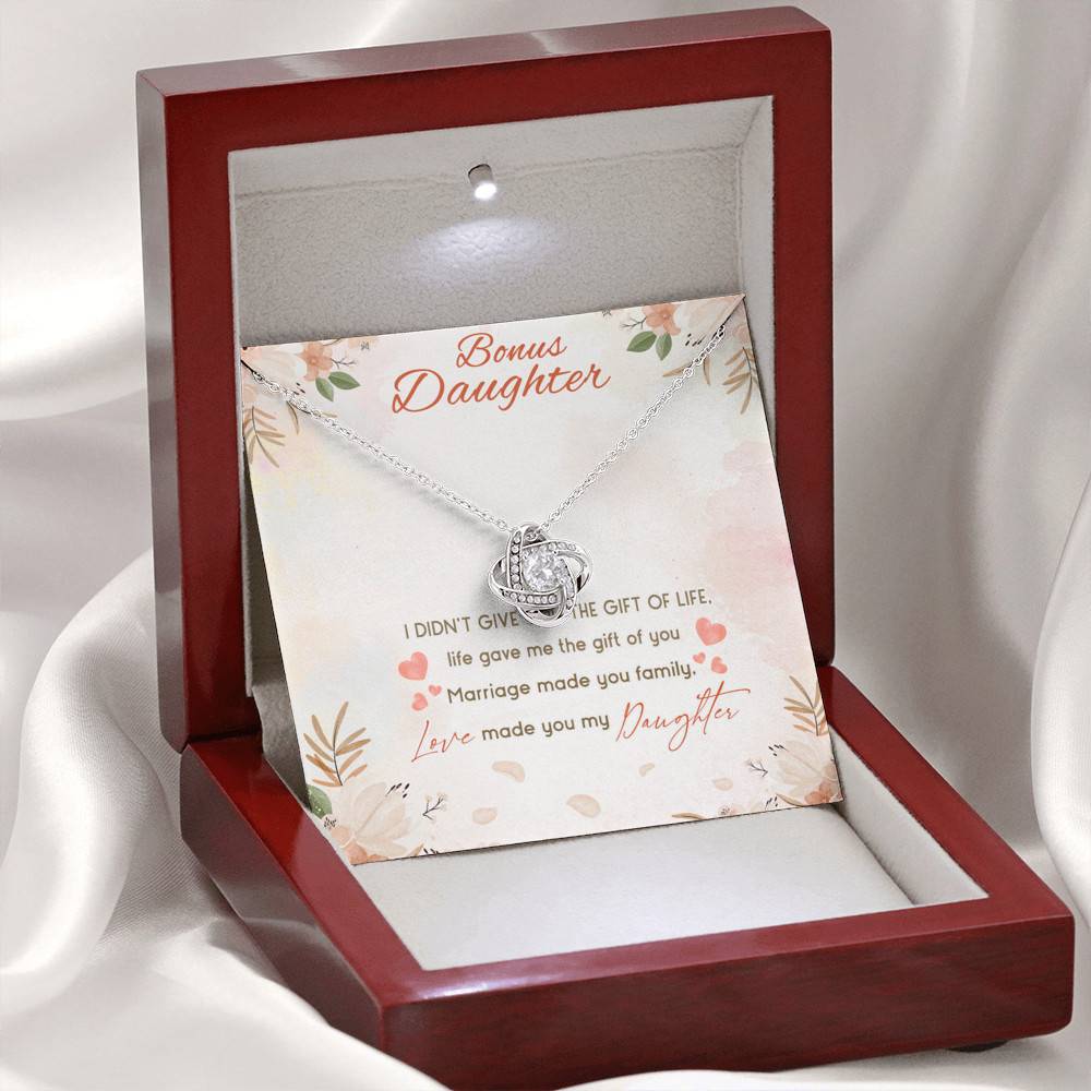 Bonus Daughter I Didn't Give You The Gift Of Life Life Gave Me The Gift Of You Stepdaughter Love Knot Necklace