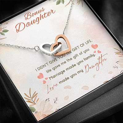 Bonus Daughter I Didn't Give You The Gift Of Life Life Gave Me The Gift Of You Interlocking Hearts Pendant Necklace