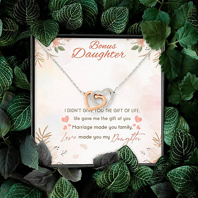 Bonus Daughter I Didn't Give You The Gift Of Life Life Gave Me The Gift Of You Interlocking Hearts Pendant Necklace