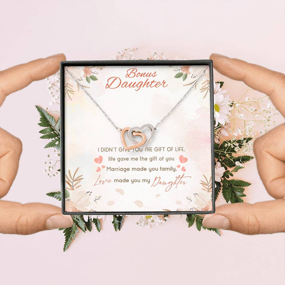 Bonus Daughter I Didn't Give You The Gift Of Life Life Gave Me The Gift Of You Interlocking Hearts Pendant Necklace