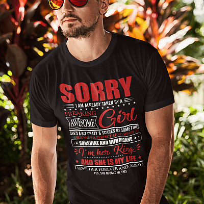 Alternative view of Sorry I Am Already Taken By A Freaking Awesome Girl She's A Bit Crazy And Scares Me Sometimes Funny T-Shirt