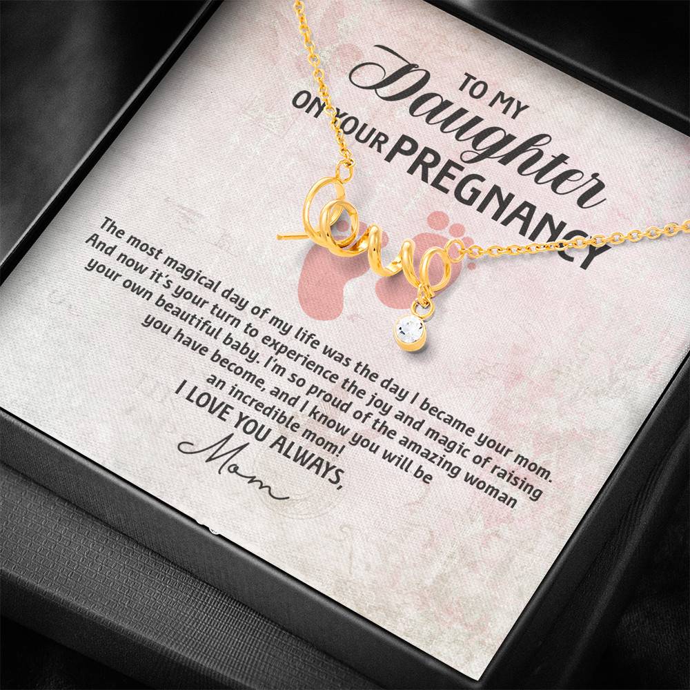 To My Daughter on Your Pregnancy the Most Magical Day I Love You Always Mom to Be Scripted Love Pendant Necklace