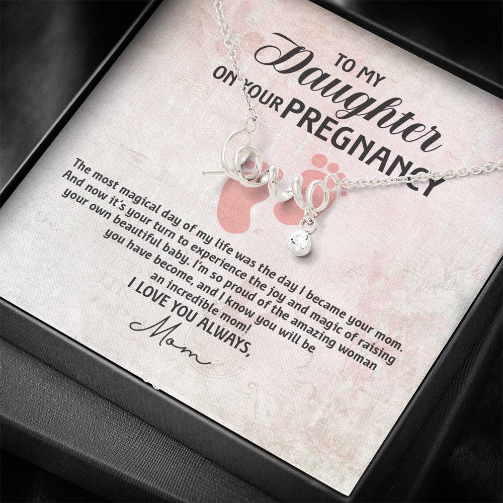 To My Daughter on Your Pregnancy the Most Magical Day I Love You Always Mom to Be Scripted Love Pendant Necklace