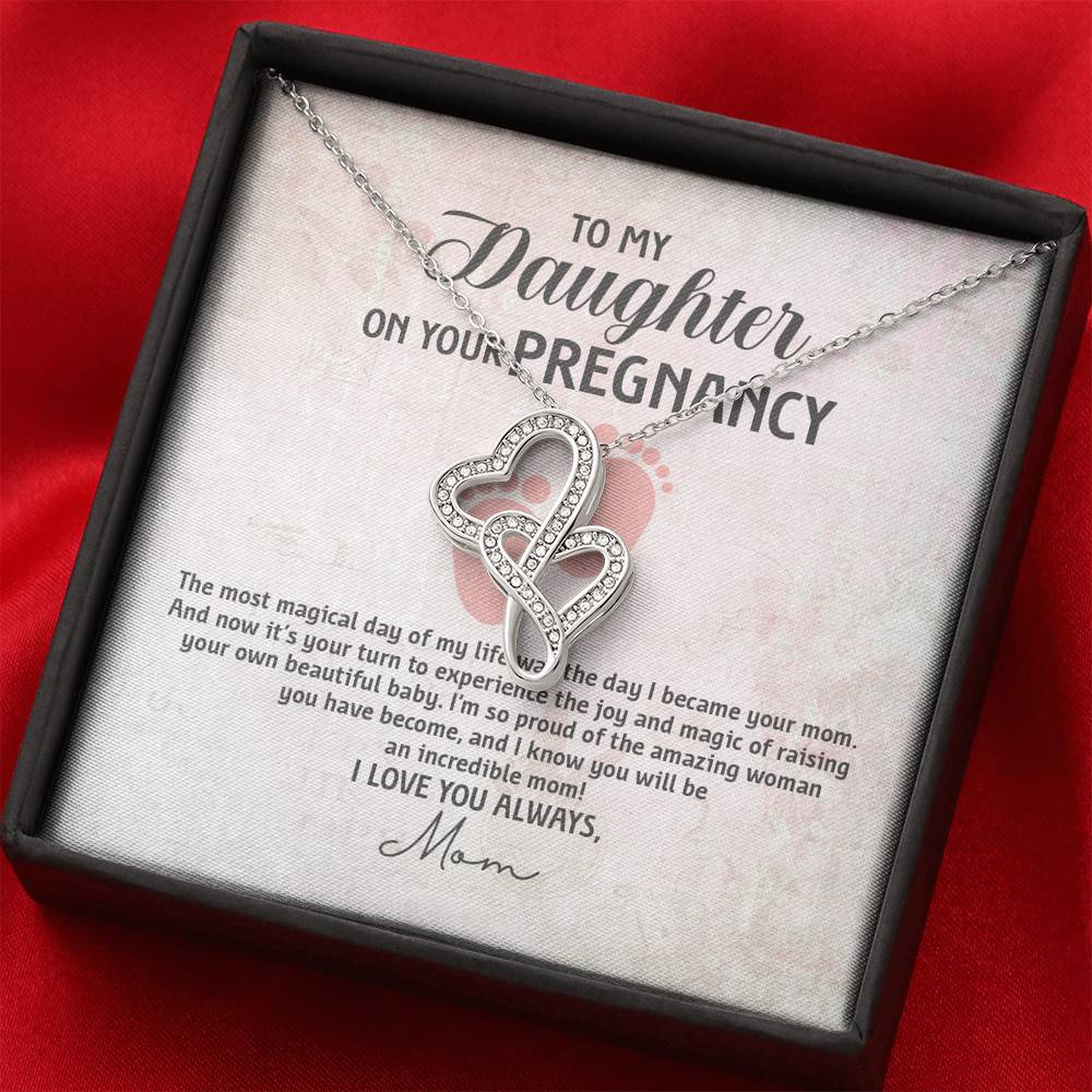 To My Daughter on Your Pregnancy the Most Magical Day I Love You Always Mom to Be Double Hearts Pendant Necklace