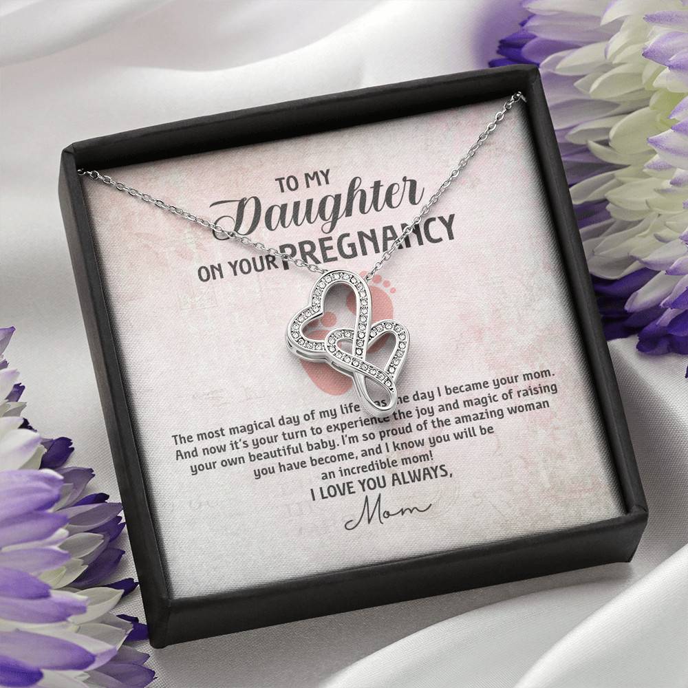 To My Daughter on Your Pregnancy the Most Magical Day I Love You Always Mom to Be Double Hearts Pendant Necklace