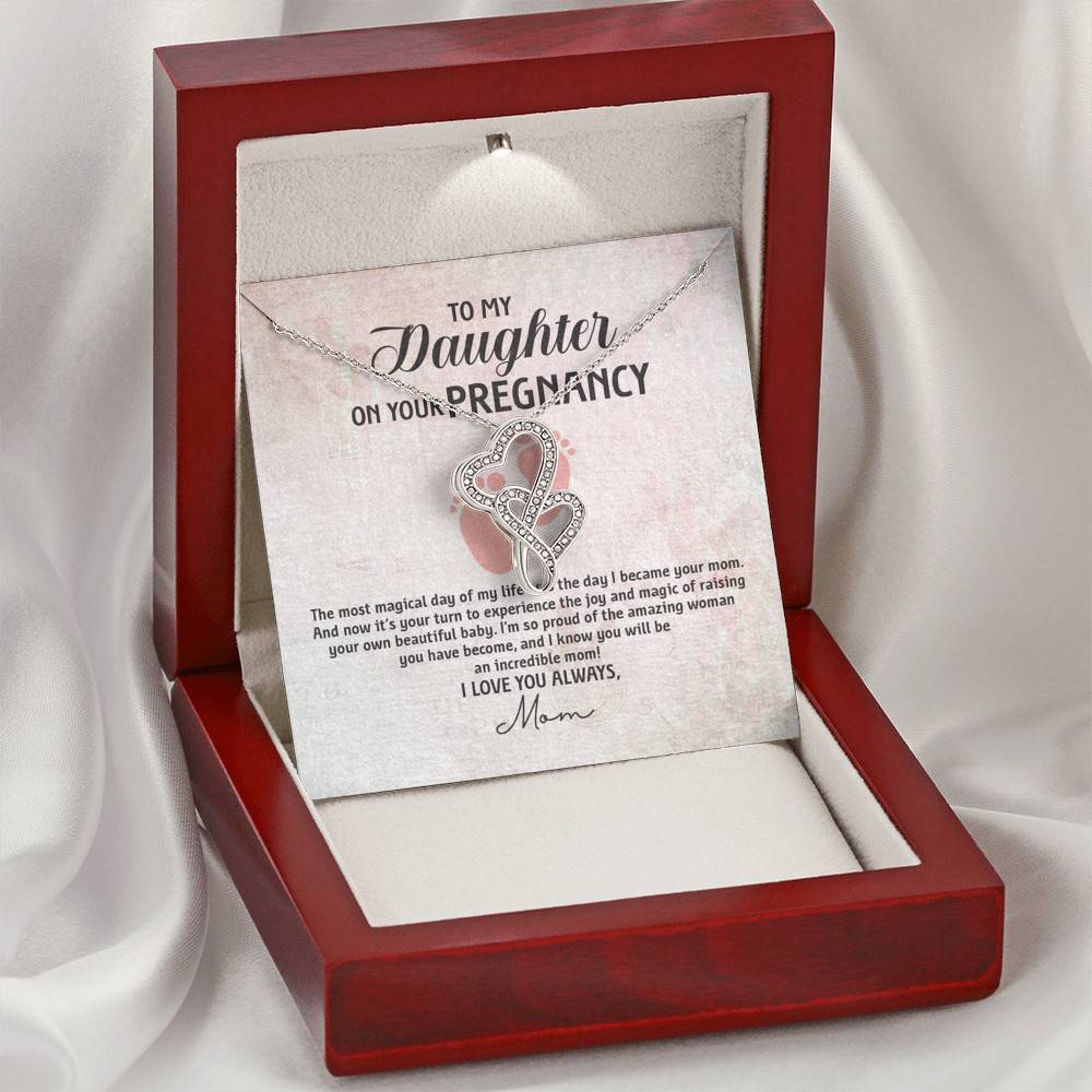 To My Daughter on Your Pregnancy the Most Magical Day I Love You Always Mom to Be Double Hearts Pendant Necklace