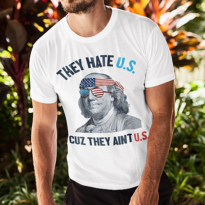 Alternative view of They Hate Us Cuz They Ain't Us Benjamin Bright T-Shirt - Funny Fourth of July Shirt