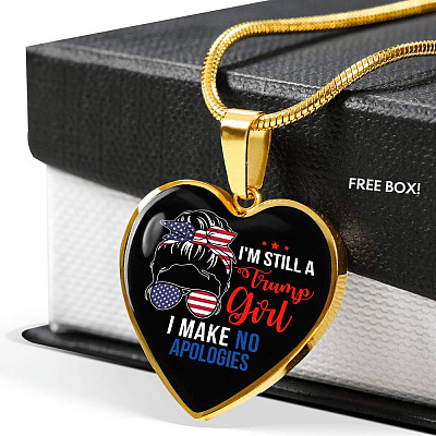 I'm Still A Trump Girl I Make No Apologies Luxury Heart Pendant Necklace - Support Trump Gifts