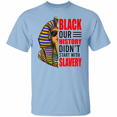 Black History Before Slavery t, Light Blue, Unisex T-Shirt