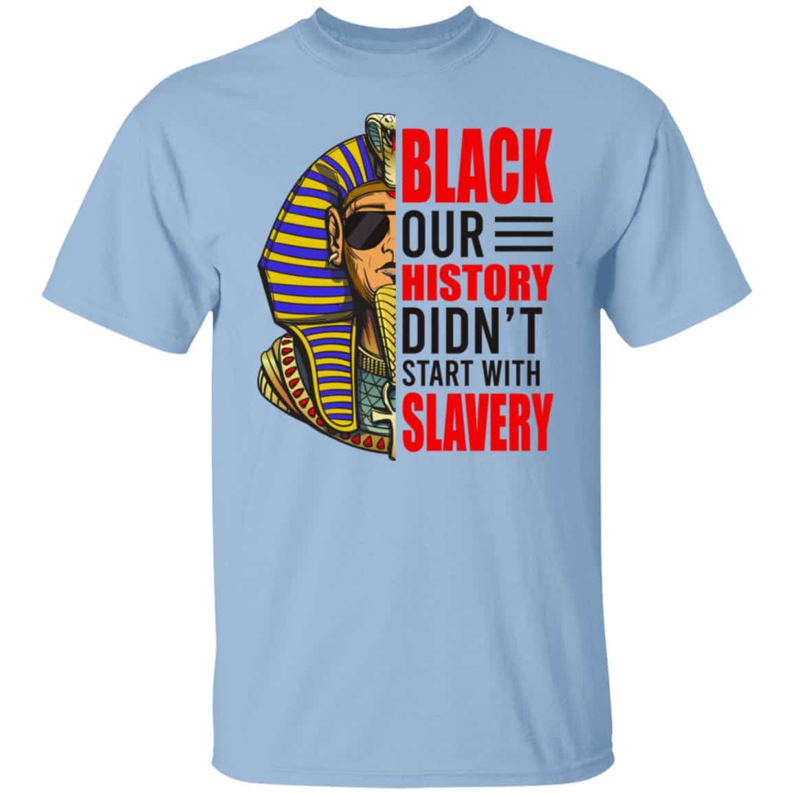 Black History Before Slavery t, Light Blue, Unisex T-Shirt